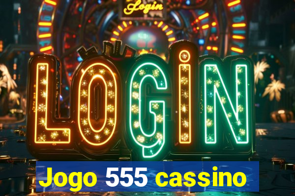 Jogo 555 cassino